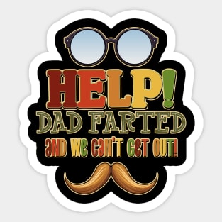 Help! Dad Farted and We Can't Get Out! Glasses Design Sticker